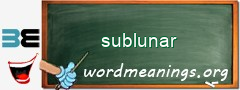 WordMeaning blackboard for sublunar